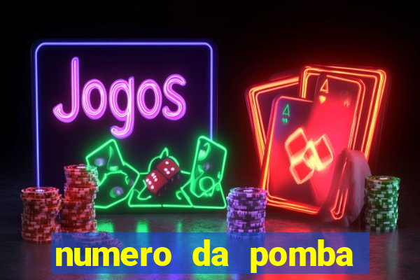 numero da pomba jogo do bicho